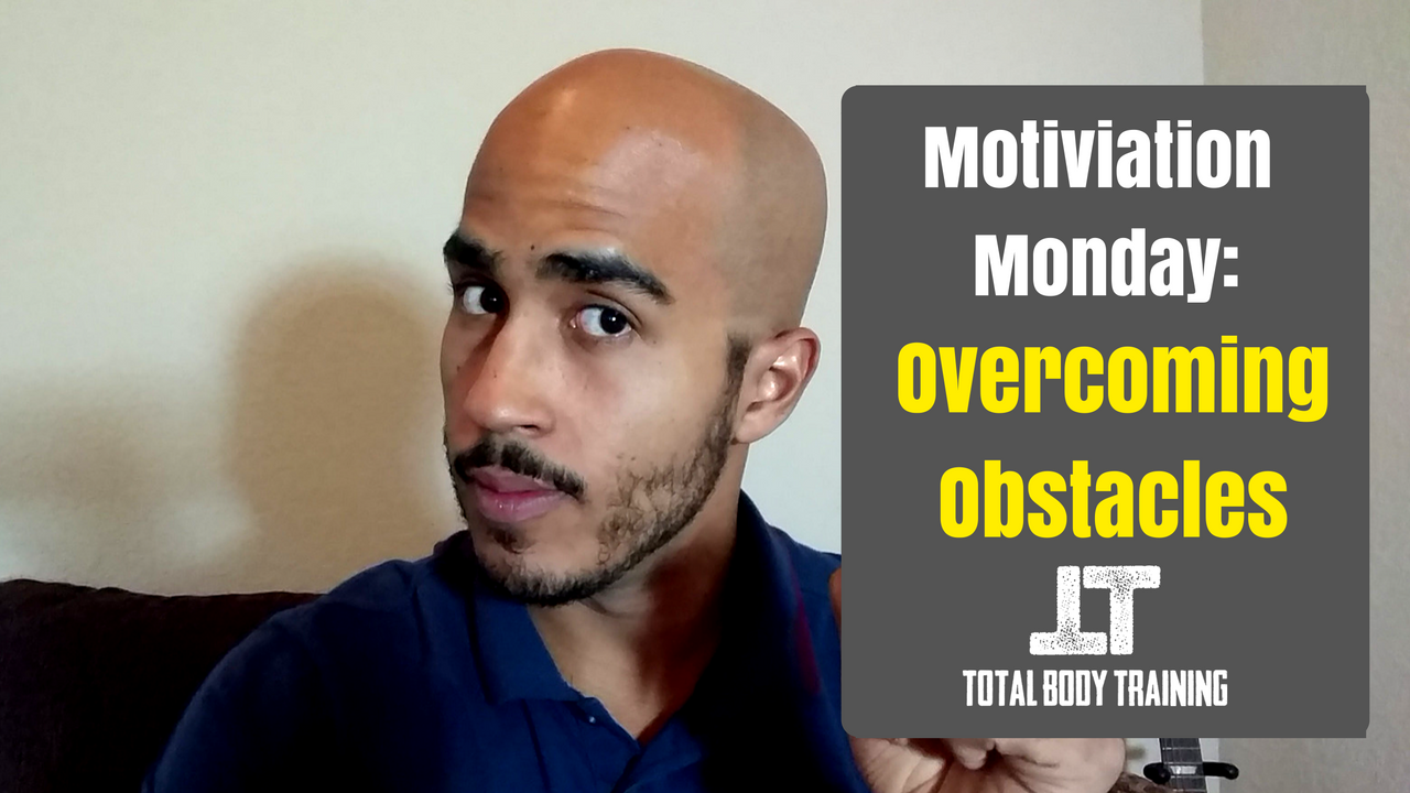 Overcoming Obstacles Motivation Monday Ep. 4