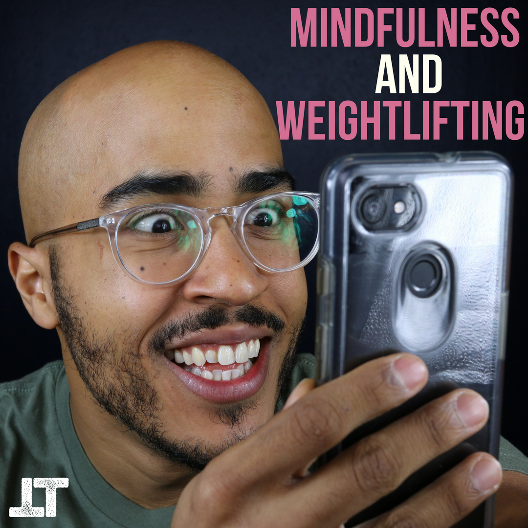 Mindfulness & Weightlifting